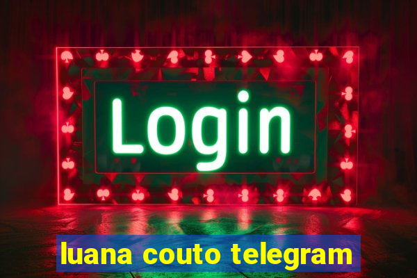 luana couto telegram